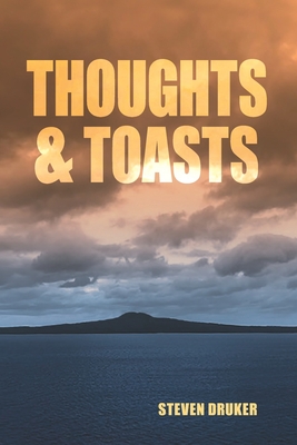 Thoughts and Toasts - Druker, Steven