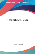 Thoughts Are Things