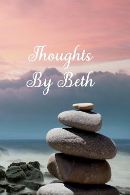 Thoughts by Beth: A Personalized Lined Blank Pages Journal, Diary or Notebook. for Personal Use or as a Beautiful Gift for Any Occasion. - 4u, Designed Just