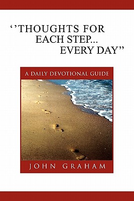 ''Thoughts for Each Step... Every Day'': (A Daily Devotional Guide) - Graham, John