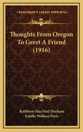 Thoughts from Oregon to Greet a Friend (1916)