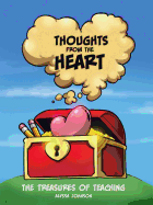 Thoughts from the Heart: The Treasures of Teaching