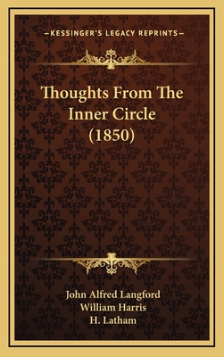 Thoughts from the Inner Circle (1850) - Langford, John Alfred, and Harris, William, M.D, and Latham, H