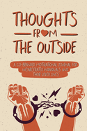 Thoughts From the Outside: A Co-Branded Motivational Journal for Incarcerated Individuals & Their Loved Ones