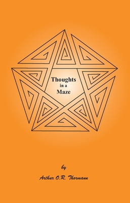 Thoughts in a Maze - Thormann, Arthur O R