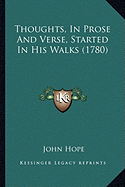 Thoughts, In Prose And Verse, Started In His Walks (1780)