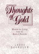 Thoughts of Gold in Words: Wisdom for Living from the Book of Proverbs - Brownlow, LeRoy