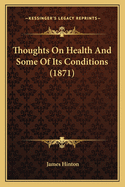 Thoughts On Health And Some Of Its Conditions (1871)