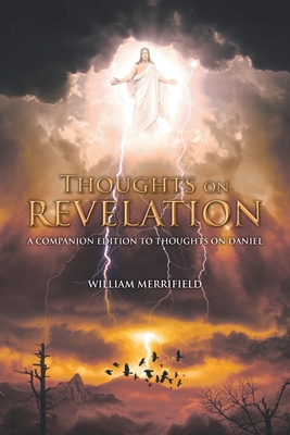 Thoughts on Revelation: A Companion Edition to Thoughts on Daniel - Merrifield, William