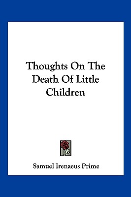 Thoughts On The Death Of Little Children - Prime, Samuel Irenaeus