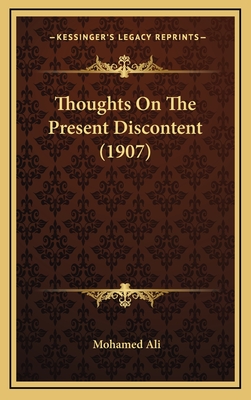 Thoughts on the Present Discontent (1907) - Ali, Mohamed