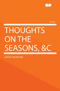 Thoughts on the Seasons, &C