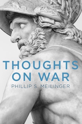 Thoughts on War - Meilinger, Phillip S