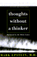 Thoughts Without a Thinker: Psychotherapy from a Buddhist Perspective - Epstein, Mark, M.D.