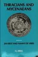 Thracians and Mycenaeans: Proceedings of the Fourth International Congress of Thracology, Rotterdam, 24-26 September 1984