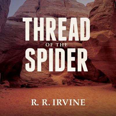 Thread of the Spider - Irvine, R R, and Brazil, Angela (Read by)