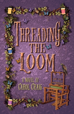 Threading the Loom - Craig, Carol L, and Brenner, Darrin (Cover design by), and Rolat, Sara (Editor)