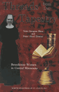Threads from Our Tapestry: Benedictine Women in Central Minnesota