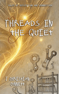 Threads in the Quiet: Tales of Reflection and Connection