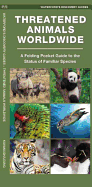 Threatened Animals Worldwide: A Folding Pocket Guide to the Status of Familiar Species