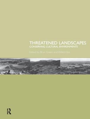 Threatened Landscapes: Conserving Cultural Environments - Green, Bryn (Editor), and Vos, Willem (Editor)