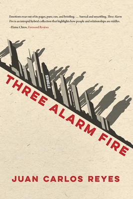 Three Alarm Fire: Stories - Reyes, Juan Carlos