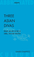 Three Asian Divas: Women, Art and Culture In Shiraz, Delhi and Yangzhou