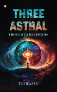 Three Astral: Thought's deception