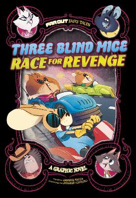 Three Blind Mice Race for Revenge: A Graphic Novel - Walls, Jasmine