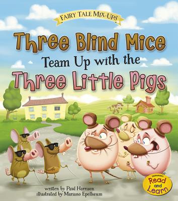 Three Blind Mice Team Up with the Three Little Pigs - Harrison, Paul