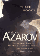 Three Books: Winter in the Country / On "the Death of Ivan Ilyich" / An Atomic Cake
