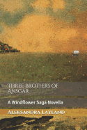Three Brothers of Ansgar: A Windflower Saga Novella
