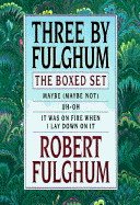 Three by Fulghum: The Boxed Set - Fulghum, Robert