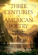 Three Centuries of American Poetry, 1620-1923