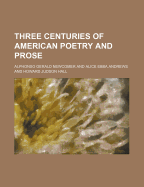 Three centuries of American poetry and prose