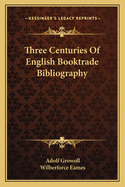 Three Centuries of English Booktrade Bibliography