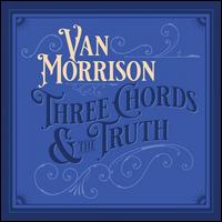 Three Chords and the Truth - Van Morrison