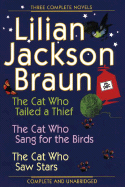 Three Complete Novels Omni: The Cat Who Tailed Thief the Cat Who Sang for Birds the Catwho Saw Stars - Braun, Lilian Jackson