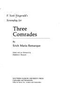 Three Comrades: F. Scott Fitzgerald's Screenplay - Remarque, Erich Maria