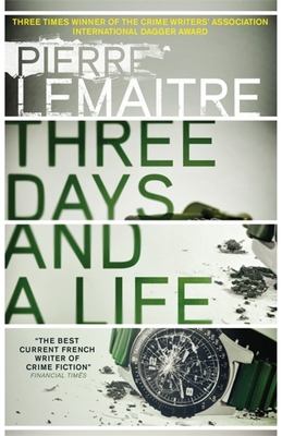 Three Days and a Life - Lemaitre, Pierre, and Wynne, Frank (Translated by)