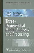 Three-Dimensional Model Analysis and Processing
