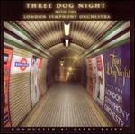 Three Dog Night with the London Symphony Orchestra - Three Dog Night/London Symphony Orchestra