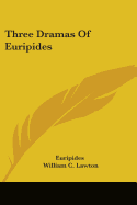 Three Dramas Of Euripides