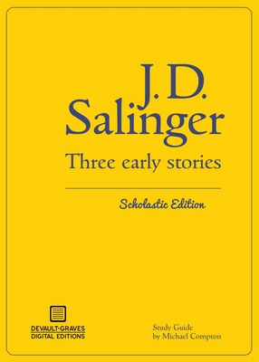 Three Early Stories (Scholastic Edition) - Salinger, J D, and Compton, Michael (Supplement by)