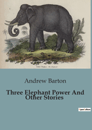 Three Elephant Power and Other Stories