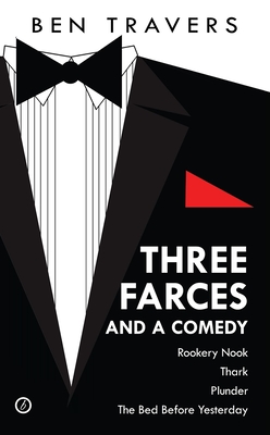 Three Farces and a Comedy - Travers, Ben