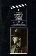 Three Films of Woody Allen: Zelig, Broadway Danny Rose, & the Purple Rose of Cairo