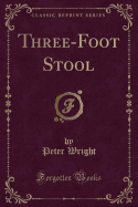 Three-Foot Stool (Classic Reprint)