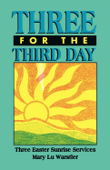 Three For The Third Day: Three Easter Sunrise Services