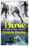 Three: From the bestselling author of Fresh Water for Flowers